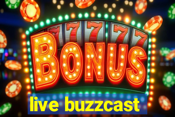 live buzzcast